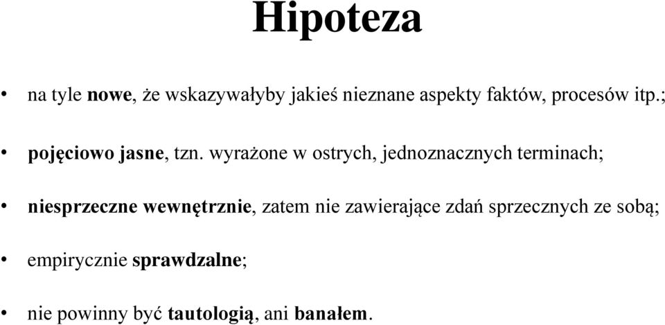 wyrażone w ostrych, jednoznacznych terminach; niesprzeczne wewnętrznie,