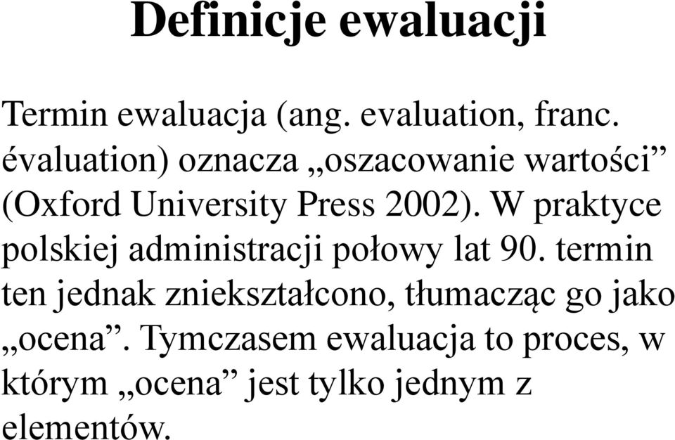 W praktyce polskiej administracji połowy lat 90.