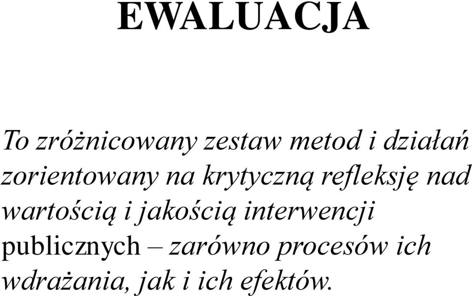 nad wartością i jakością interwencji