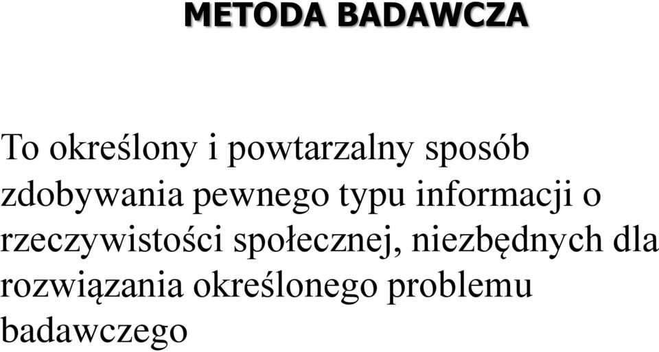 rzeczywistości społecznej, niezbędnych dla