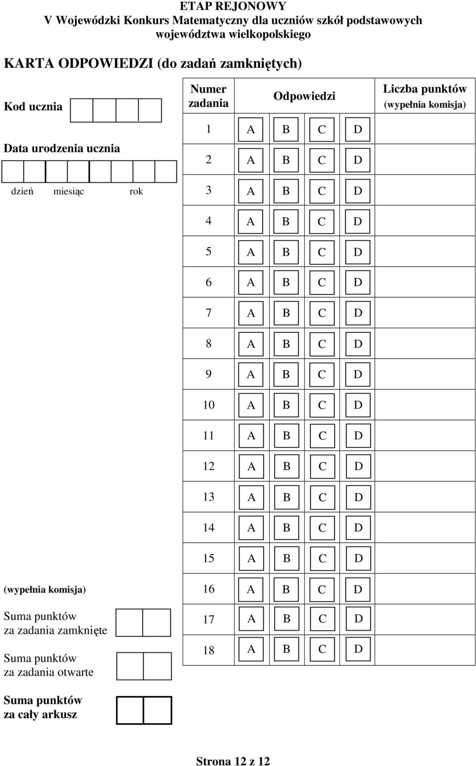 4 6 7 8 9 10 11 1 13 14 1 (wypełnia komisja) 16 Suma punktów za zadania