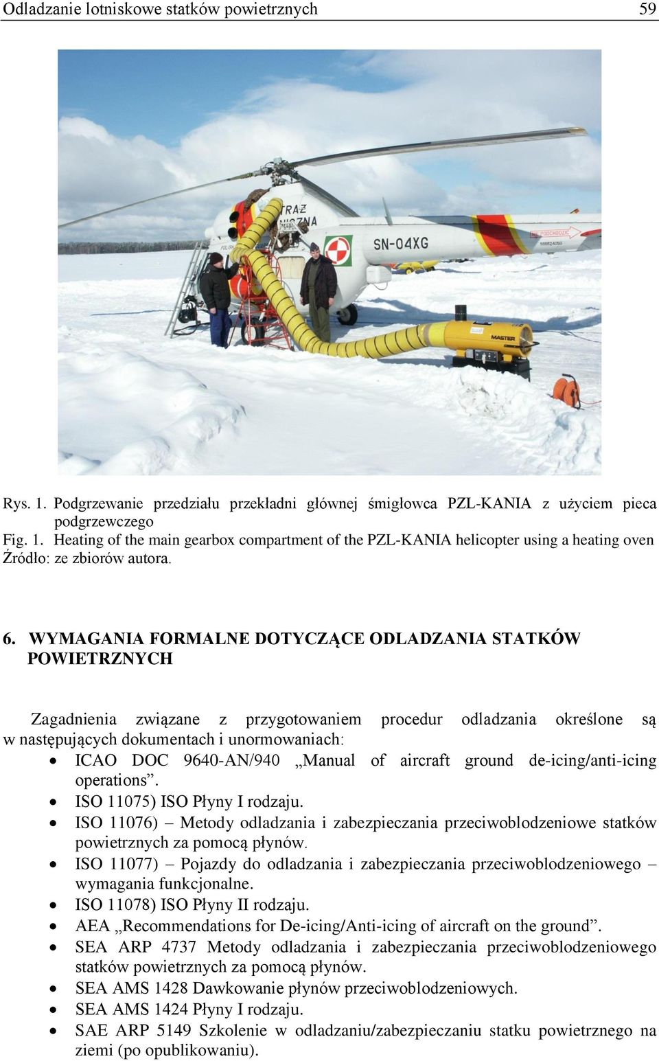 9640-AN/940 Manual of aircraft ground de-icing/anti-icing operations. ISO 11075) ISO Płyny I rodzaju.