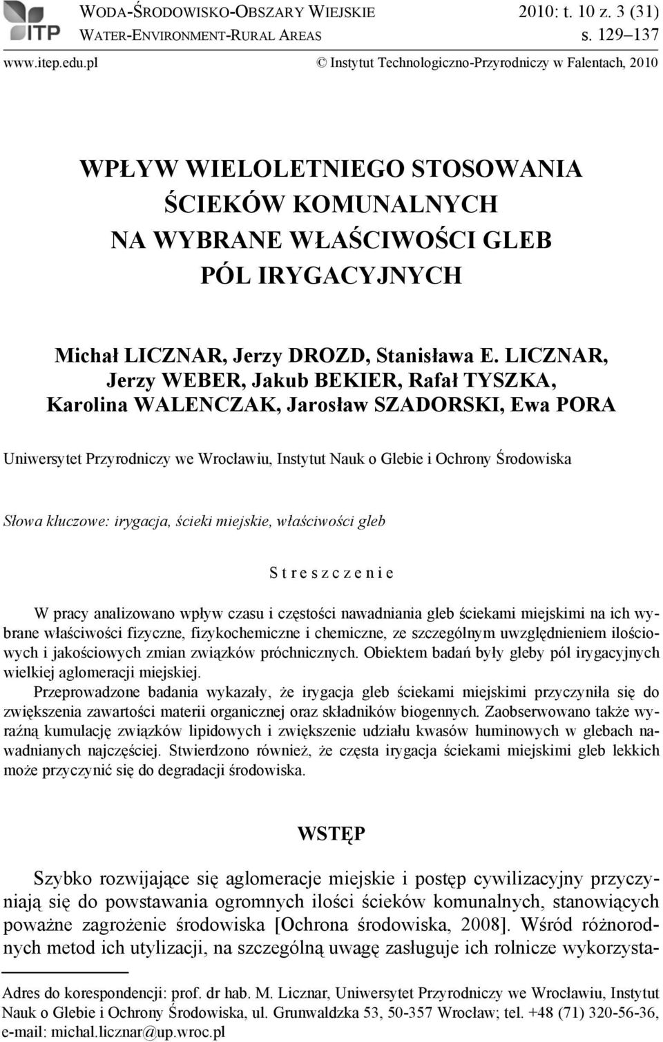 środowiska, 2008]. Wśród różnorodnych metod ich utylizacji, na szczególną uwagę zasługuje ich rolnicze wykorzystawww.itep.edu.