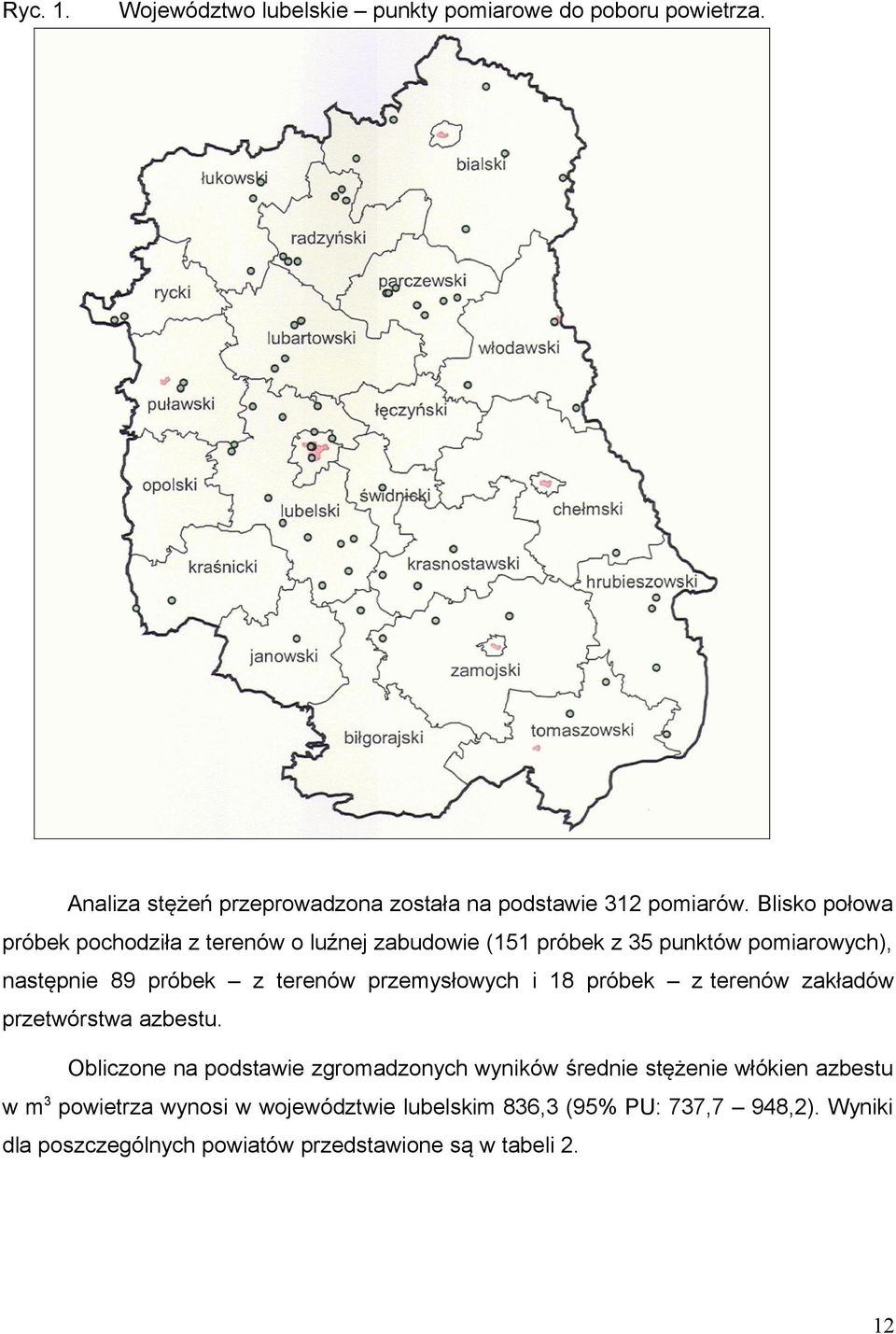 przemysłowych i 18 próbek z terenów zakładów przetwórstwa azbestu.