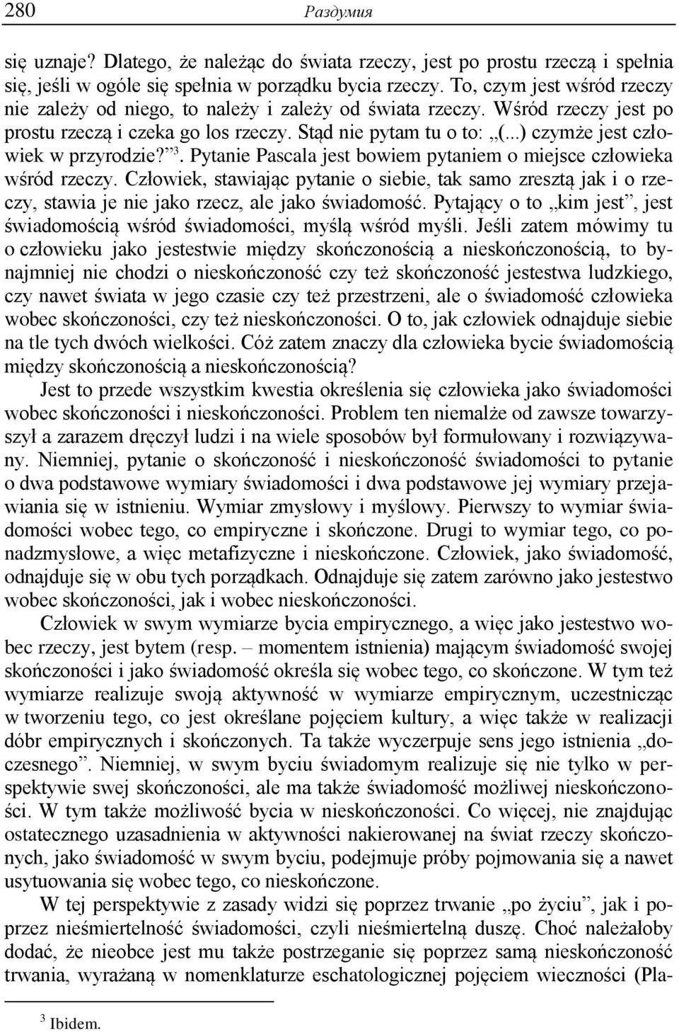 ..) czymże jest człowiek w przyrodzie? 3. Pytanie Pascala jest bowiem pytaniem o miejsce człowieka wśród rzeczy.