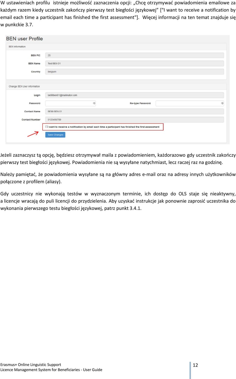 Jeżeli zaznaczysz tą opcję, będziesz otrzymywał maila z powiadomieniem, każdorazowo gdy uczestnik zakończy pierwszy test biegłości językowej.