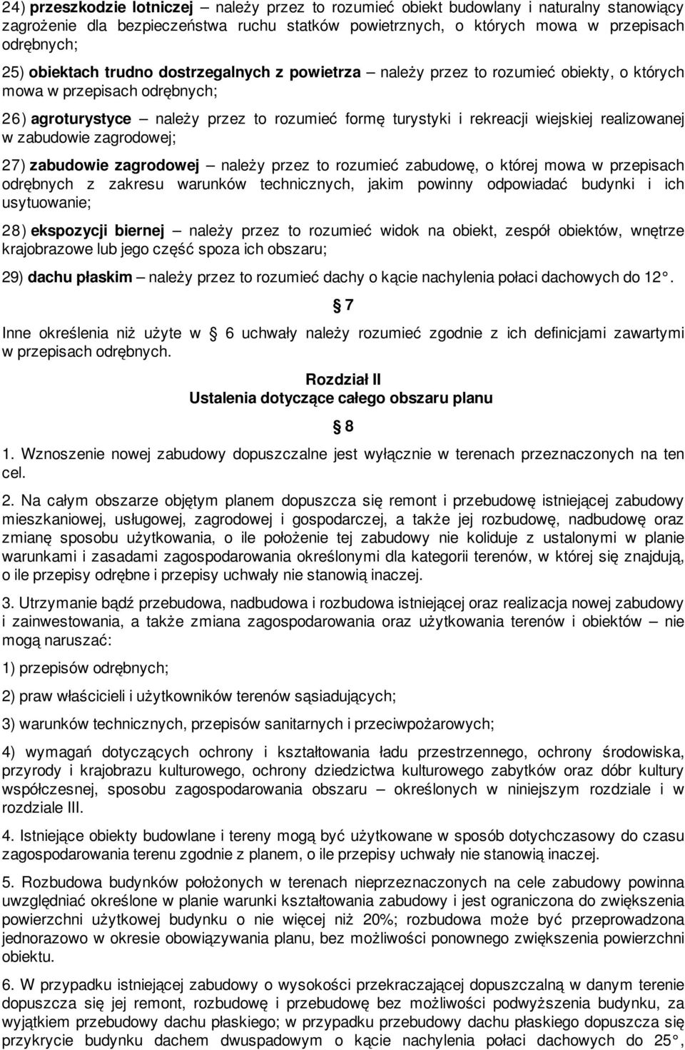 realizowanej w zabudowie zagrodowej; 27) zabudowie zagrodowej należy przez to rozumieć zabudowę, o której mowa w przepisach odrębnych z zakresu warunków technicznych, jakim powinny odpowiadać budynki