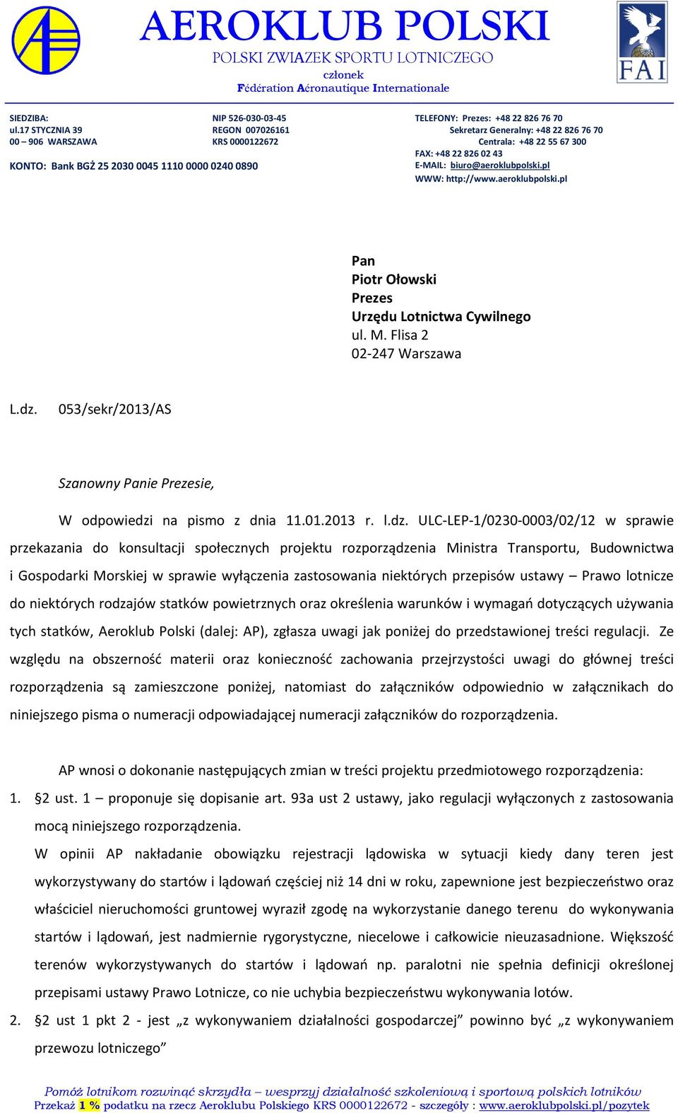 E-MAIL: biuro@aeroklubpolski.pl WWW: http://www.aeroklubpolski.pl Pan Piotr Ołowski Prezes Urzędu Lotnictwa Cywilnego ul. M. Flisa 2 02-247 Warszawa L.dz.