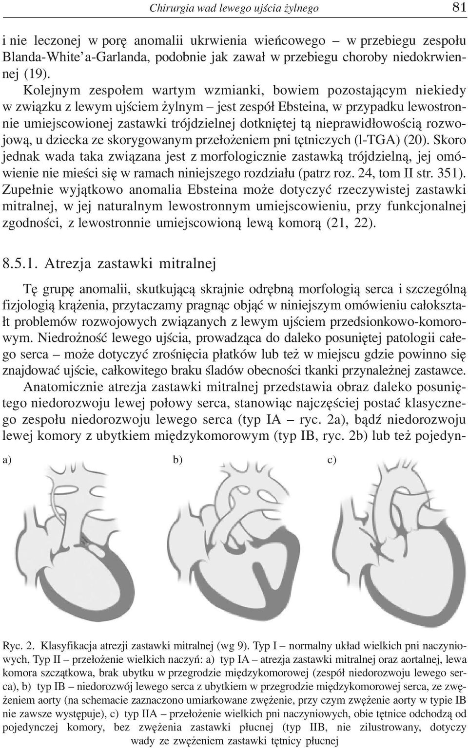 nieprawid³owoœci¹ rozwojow¹, u dziecka ze skorygowanym prze³o eniem pni têtniczych (l-tga) (20).