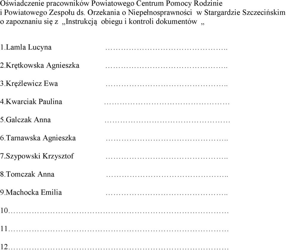 i kontroli dokumentów 1.Lamla Lucyna 2.Krętkowska Agnieszka 3.Kręźlewicz Ewa 4.