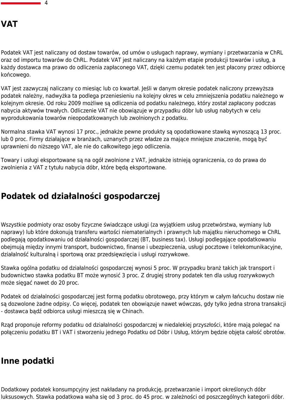 VAT jest zazwyczaj naliczany co miesiąc lub co kwartał.