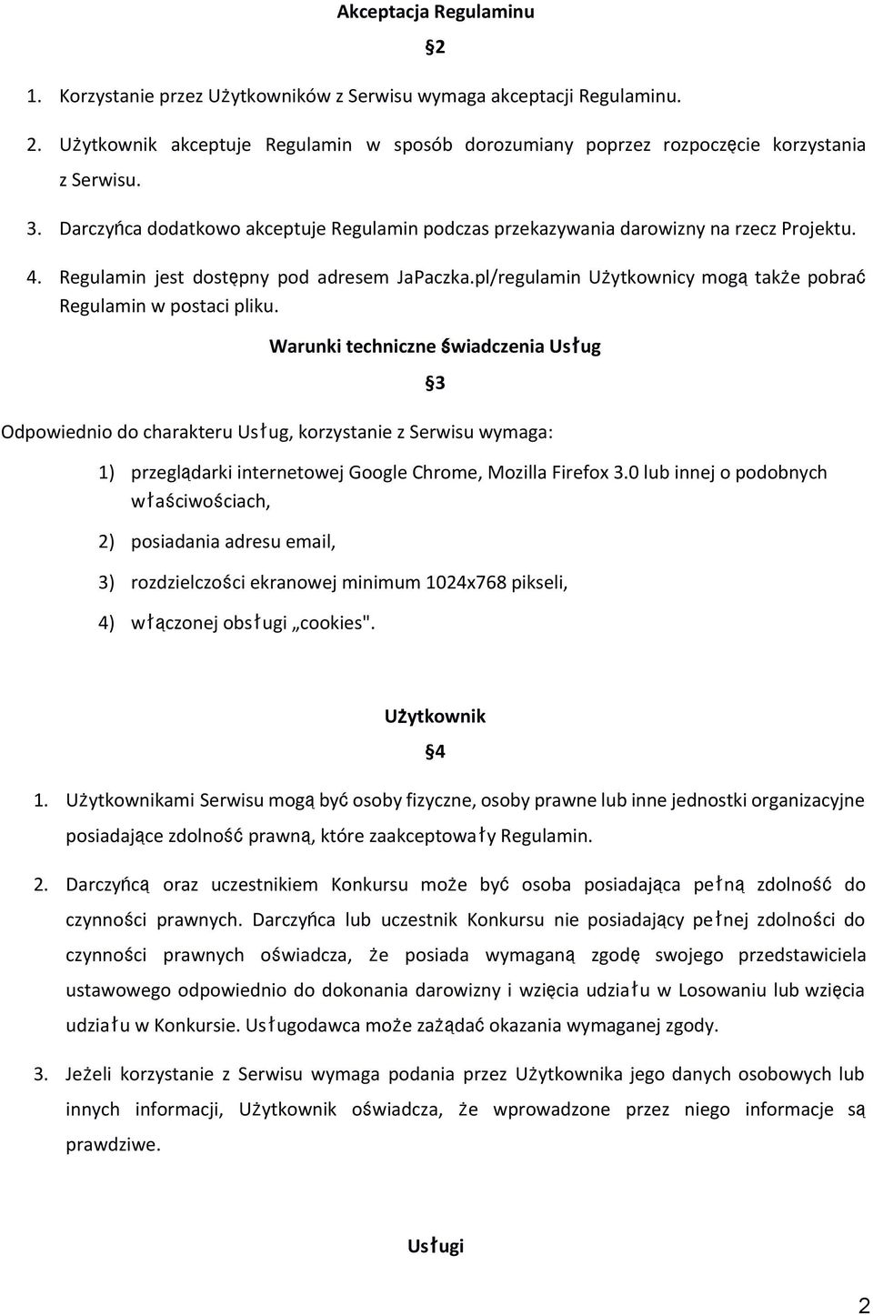pl/regulamin Użytkownicy mogątakże pobrać Regulamin w postaci pliku.