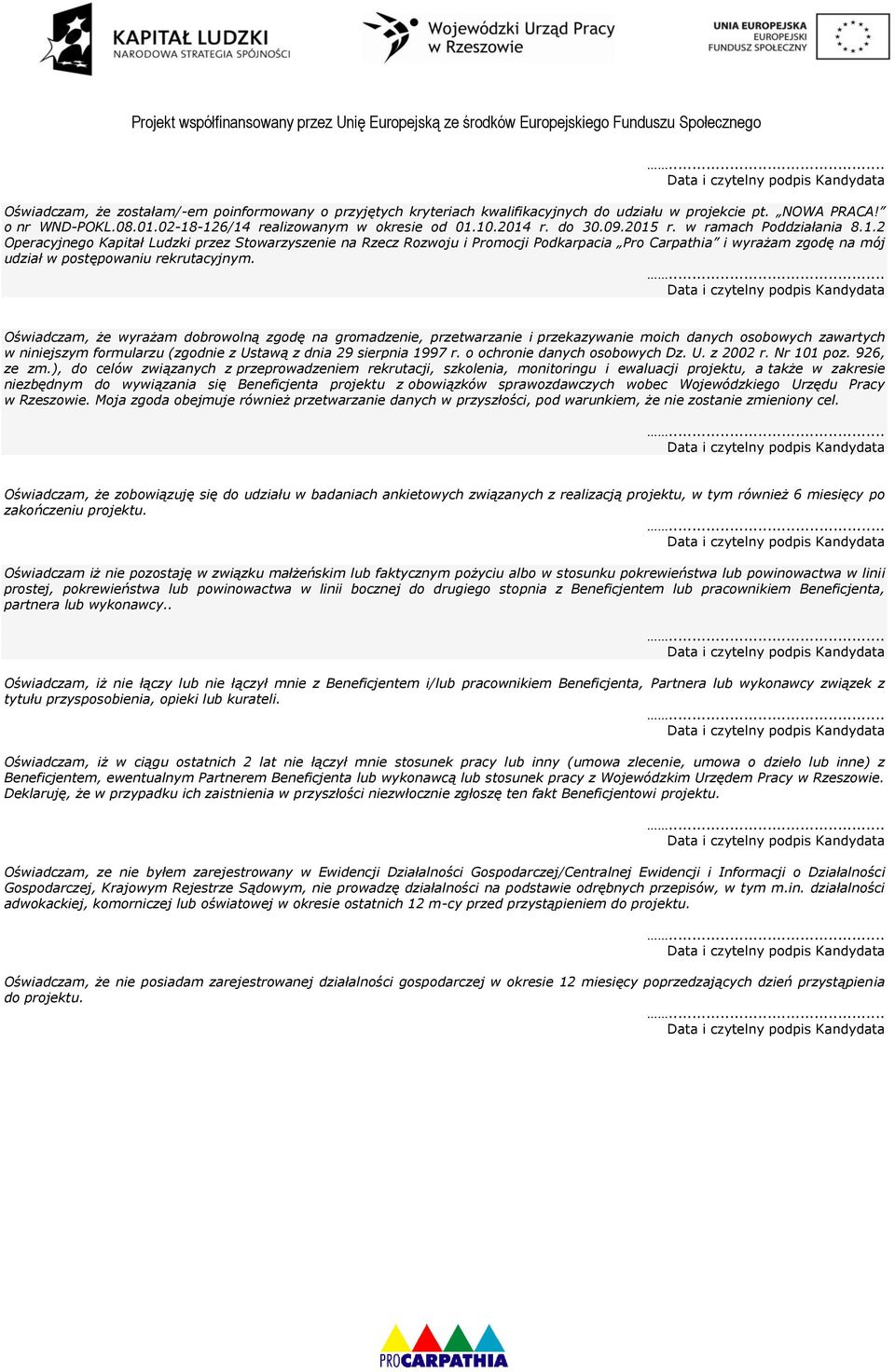 Oświadczam, że wyrażam dobrowolną zgodę na gromadzenie, przetwarzanie i przekazywanie moich danych osobowych zawartych w niniejszym formularzu (zgodnie z Ustawą z dnia 29 sierpnia 1997 r.