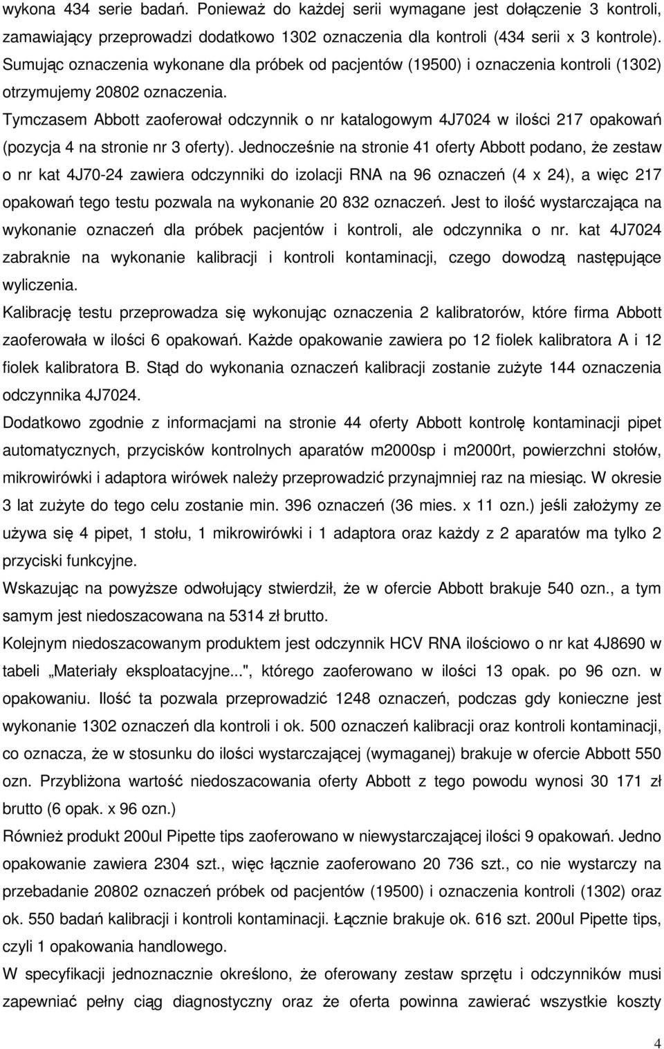 Tymczasem Abbott zaoferował odczynnik o nr katalogowym 4J7024 w ilości 217 opakowań (pozycja 4 na stronie nr 3 oferty).