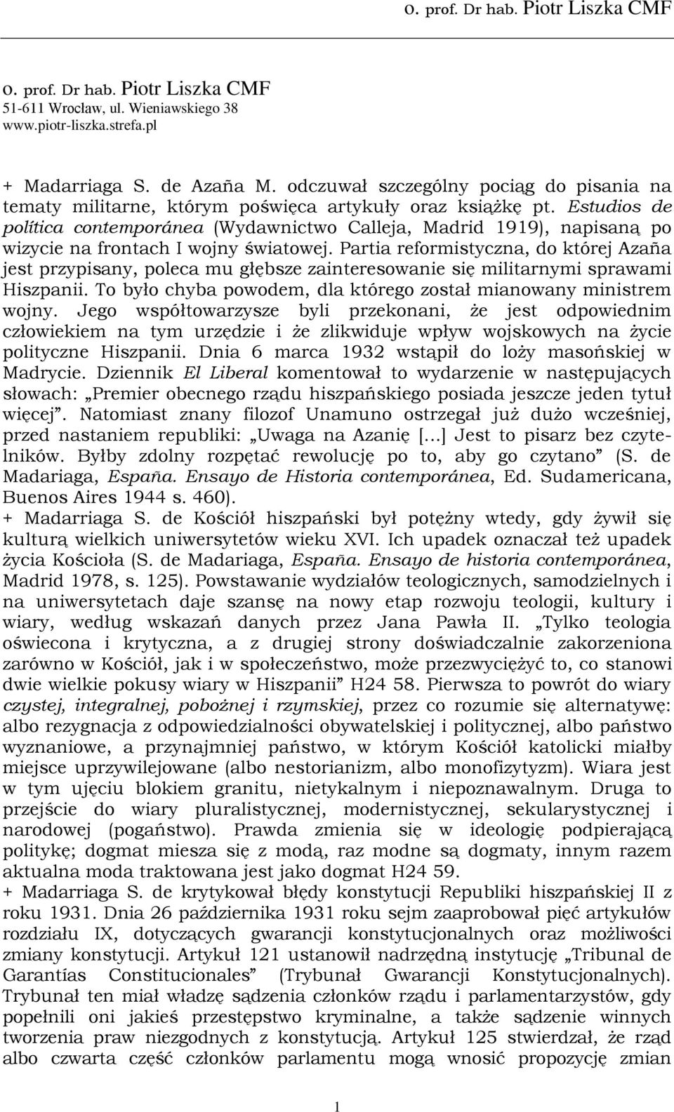 Estudios de política contemporánea (Wydawnictwo Calleja, Madrid 1919), napisaną po wizycie na frontach I wojny światowej.