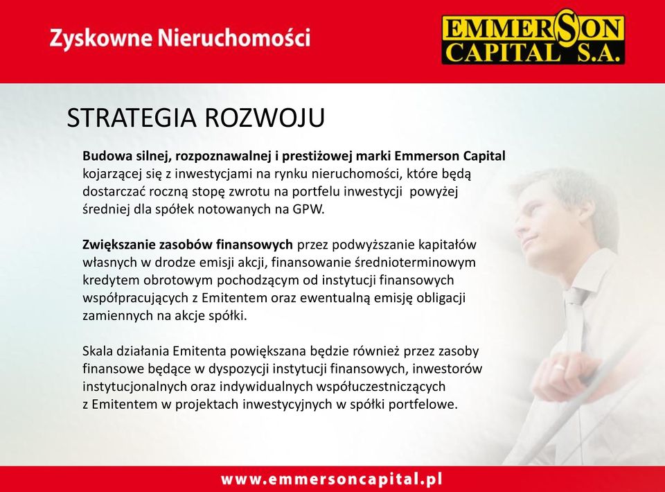 Zwiększanie zasobów finansowych przez podwyższanie kapitałów własnych w drodze emisji akcji, finansowanie średnioterminowym kredytem obrotowym pochodzącym od instytucji finansowych