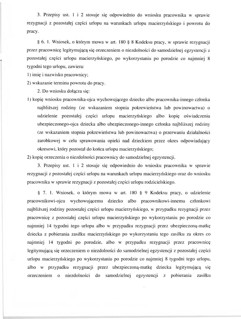 porodzie co najmniej 8 tygodni tego urlopu, zawiera: 1) imię i nazwisko pracownicy; 2) wskazanie terminu powrotu do pracy.