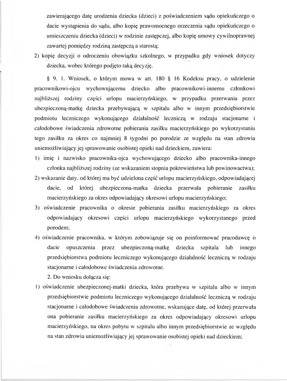 ubezpieczoną-matkę dziecka przebywającą w szpitalu albo w innym przedsiębiorstwie podmiotu leczniczego wykonującego działalność leczniczą w rodzaju stacjonarne i całodobowe świadczenia zdrowotne