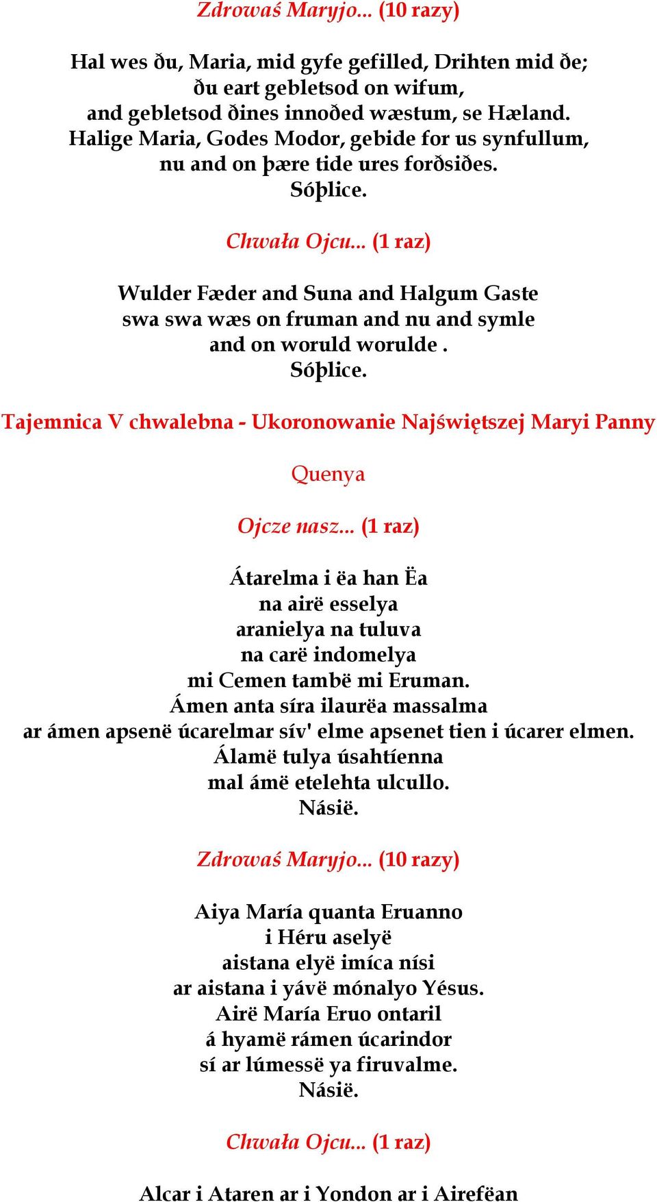 Sóþlice. Tajemnica V chwalebna - Ukoronowanie Najświętszej Maryi Panny Quenya Átarelma i ëa han Ëa na airë esselya aranielya na tuluva na carë indomelya mi Cemen tambë mi Eruman.