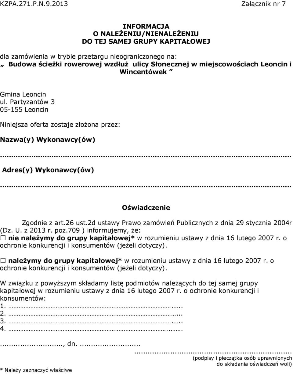 miejscowościach Leoncin i Wincentówek Gmina Leoncin ul. Partyzantów 3 05-155 Leoncin Niniejsza oferta zostaje zożona przez: Nazwa(y) Wykonawcy(ów)... Adres(y) Wykonawcy(ów).