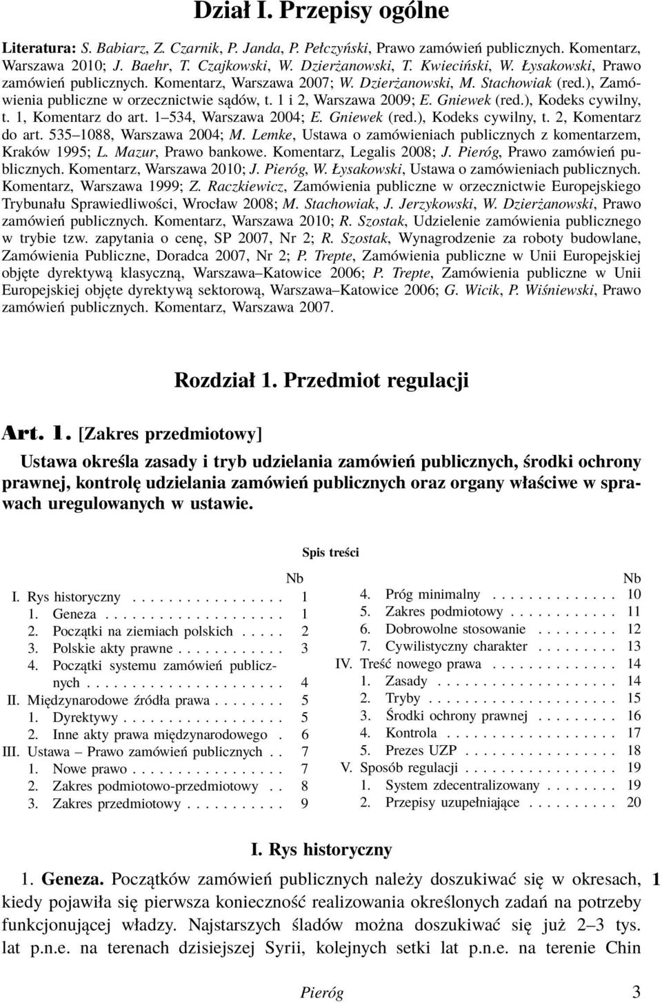 ), Kodeks cywilny, t. 1, Komentarz do art. 1 534, Warszawa 2004; E. Gniewek (red.), Kodeks cywilny, t. 2, Komentarz do art. 535 1088, Warszawa 2004; M.