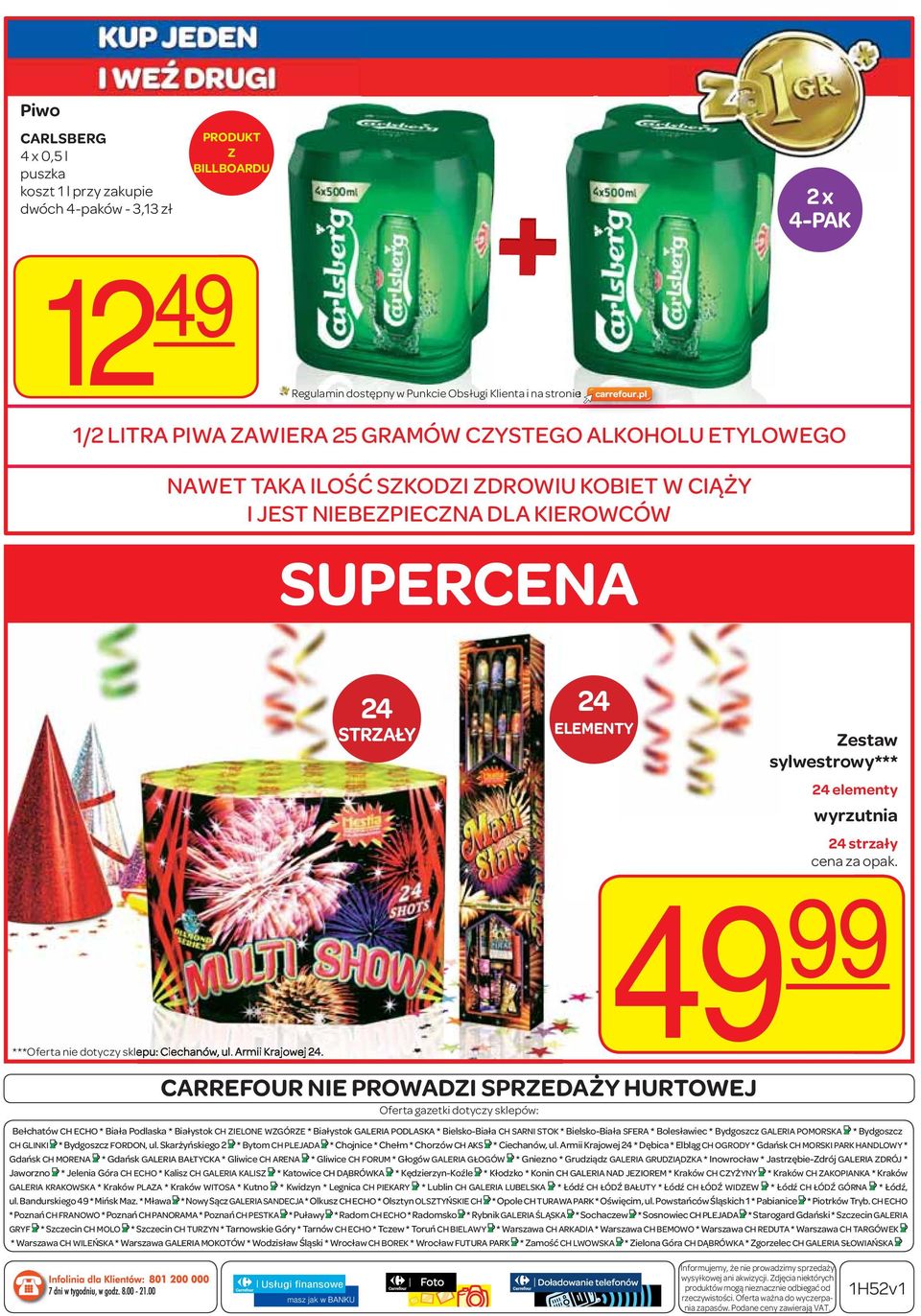 CARREFOUR NIE PROWADZI SPRZEDAŻY HURTOWEJ ***Oferta nie dotyczy sklepu: Ciechanów, ul. Armii Krajowej 24.