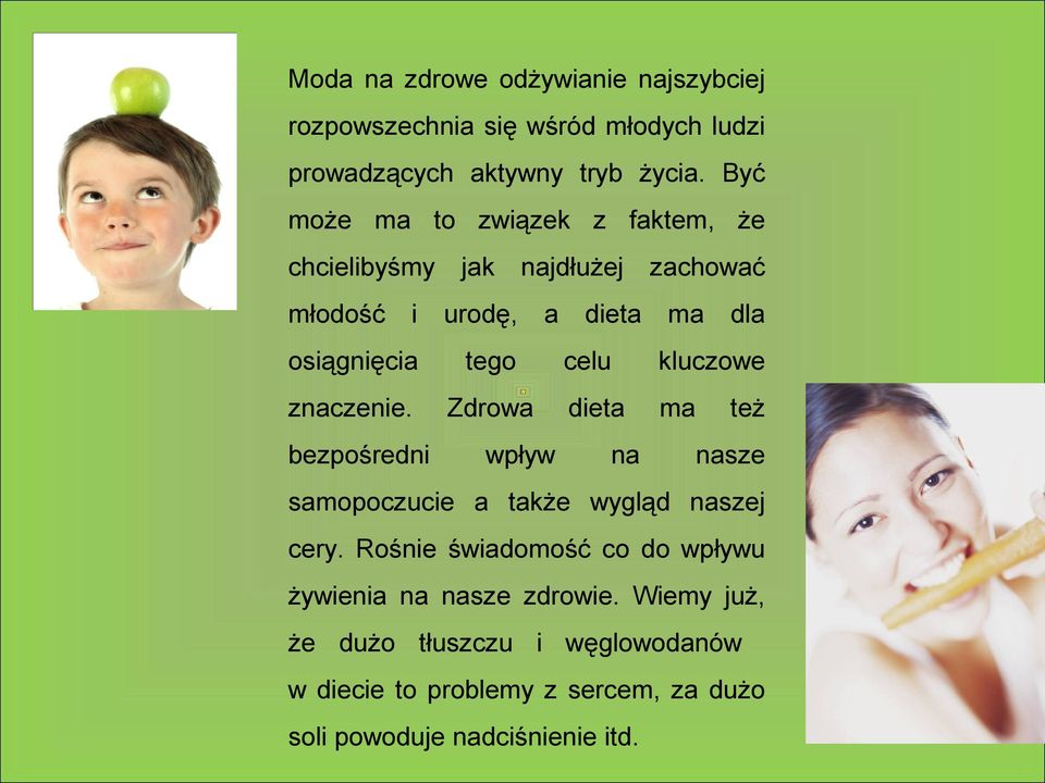 Zdrowa bezpośredni a wpływ dieta zachować ma dla celu kluczowe dieta ma na też nasze samopoczucie a także wygląd naszej cery.