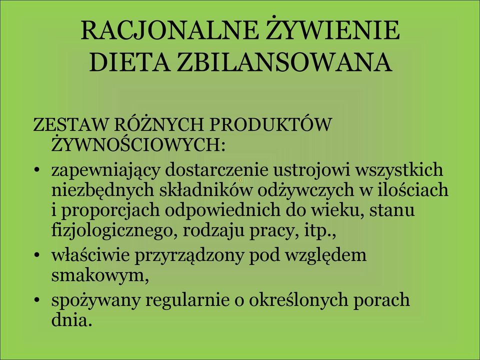 ilościach i proporcjach odpowiednich do wieku, stanu fizjologicznego, rodzaju pracy,