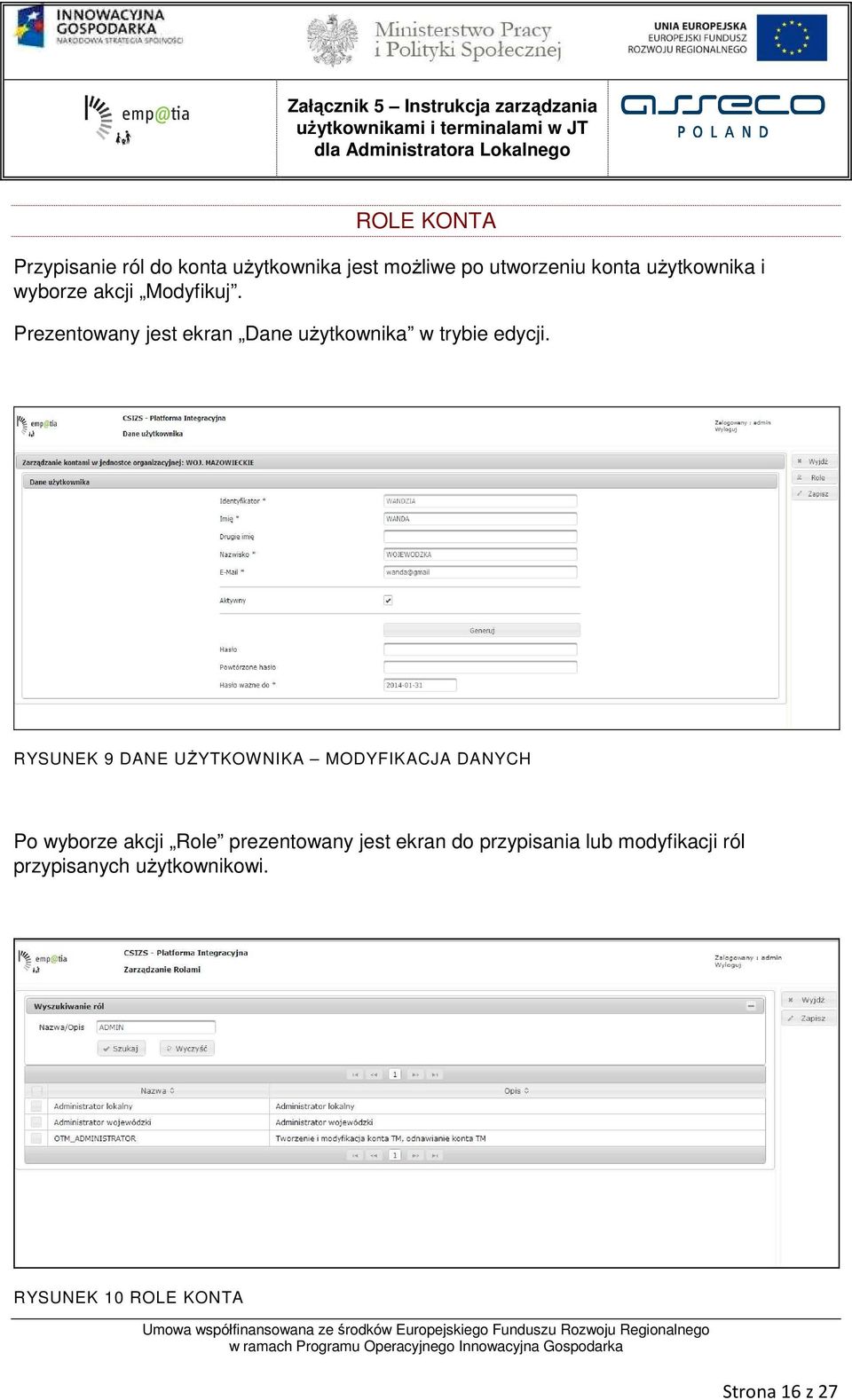 RYSUNEK 9 DANE UŻYTKOWNIKA MODYFIKACJA DANYCH Po wyborze akcji Role prezentowany jest ekran