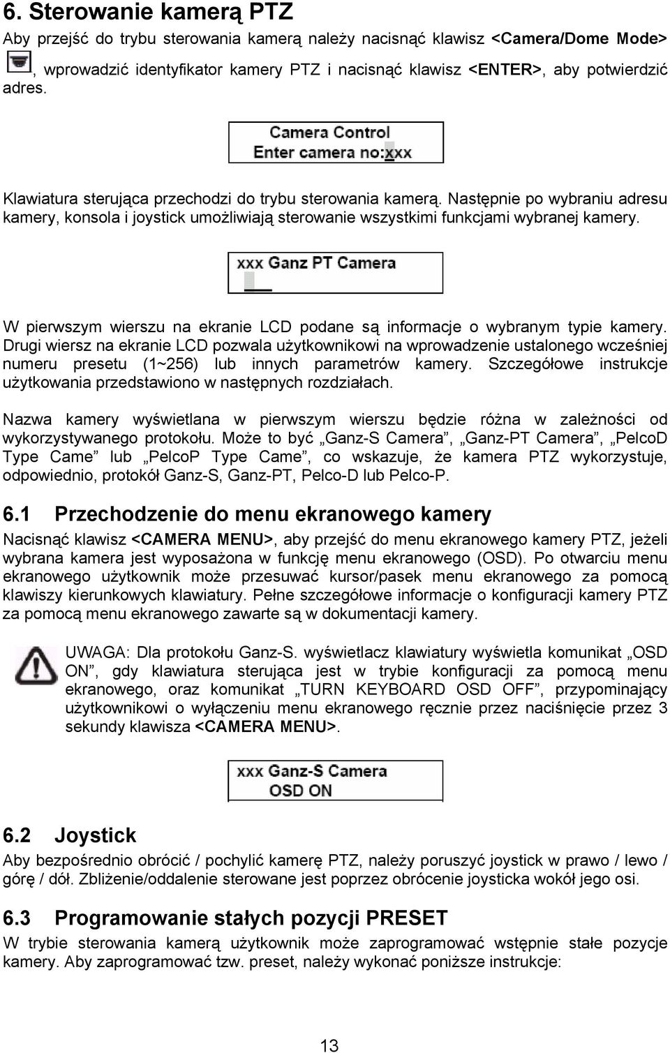 W pierwszym wierszu na ekranie LCD podane są informacje o wybranym typie kamery.