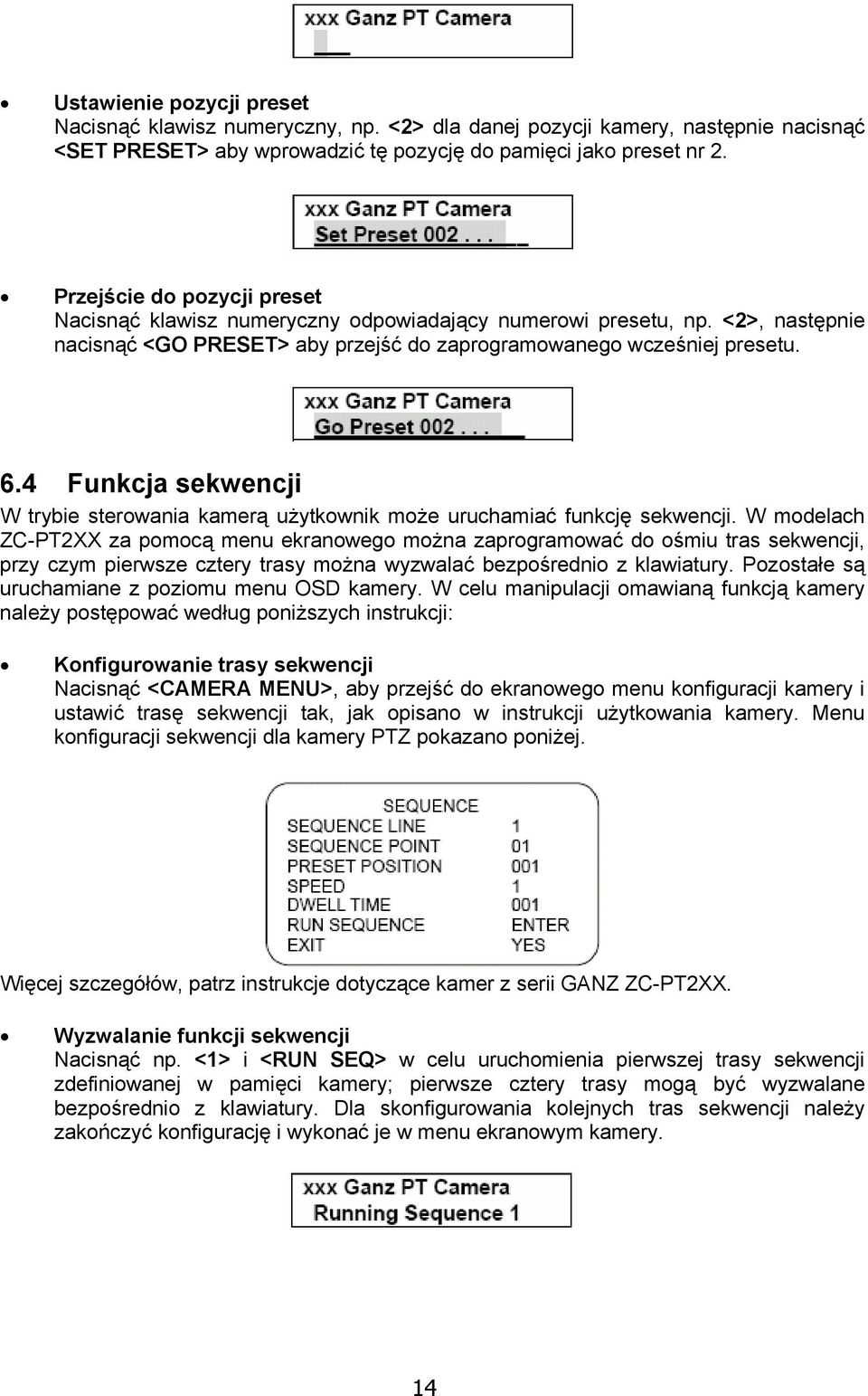 4 Funkcja sekwencji W trybie sterowania kamerą użytkownik może uruchamiać funkcję sekwencji.