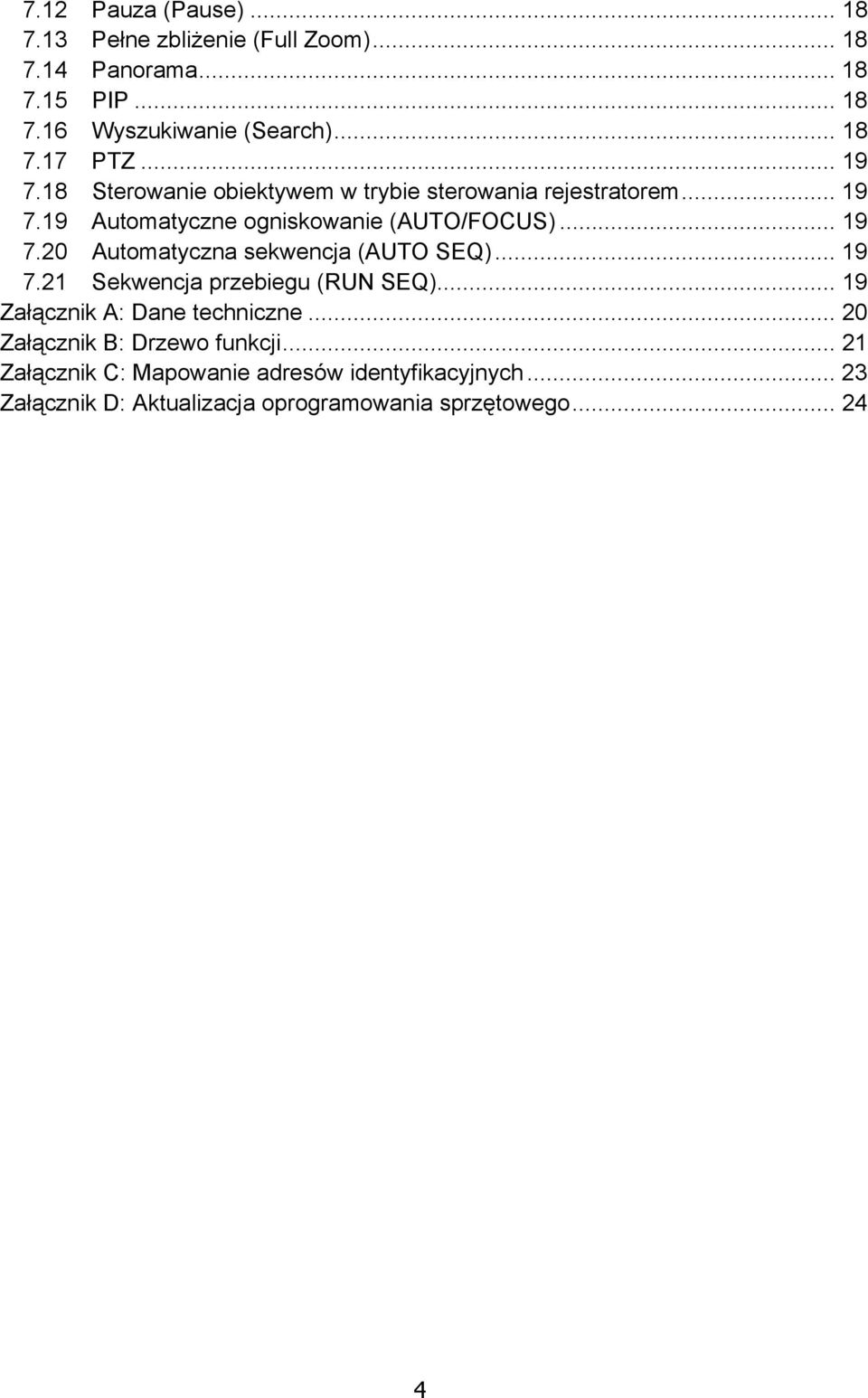 .. 19 7.21 Sekwencja przebiegu (RUN SEQ)... 19 Załącznik A: Dane techniczne... 20 Załącznik B: Drzewo funkcji.