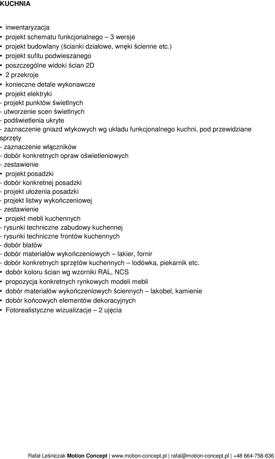 techniczne frontów kuchennych - dobór blatów - dobór materiałów wykończeniowych lakier, fornir - dobór konkretnych sprzętów