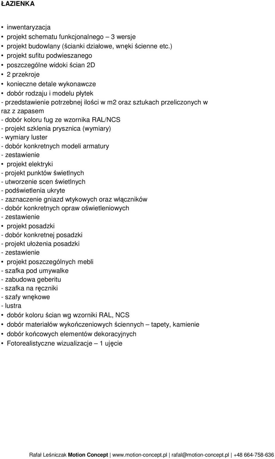 RAL/NCS - projekt szklenia prysznica (wymiary) - wymiary luster - dobór konkretnych modeli armatury -