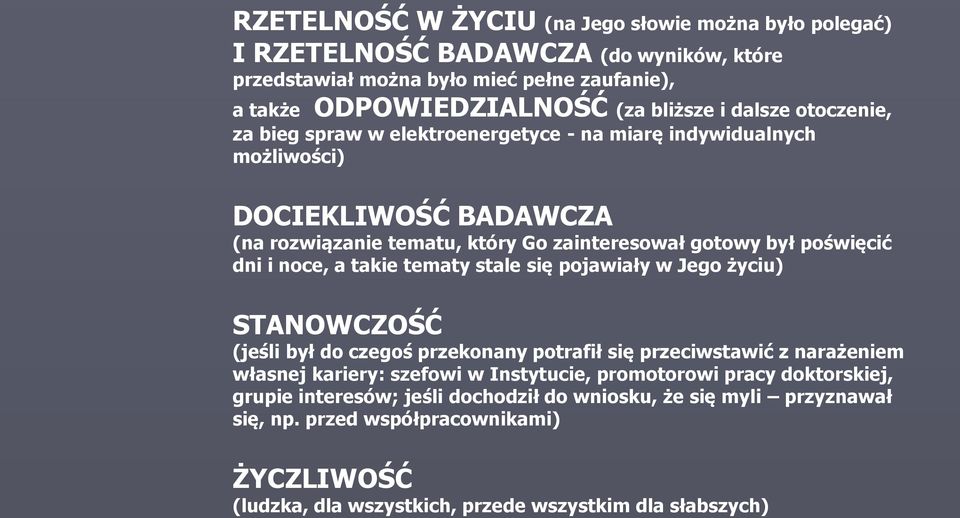 i noce, a takie tematy stale si pojawiały w Jego yciu) STANOWCZO Ć (je li był do czego przekonany potrafił si przeciwstawić z nara eniem własnej karieryś szefowi w Instytucie,