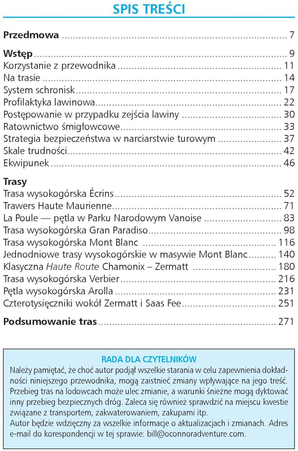 .. 71 La Poule pętla w Parku Narodowym Vanoise... 83 Trasa wysokogórska Gran Paradiso... 98 Trasa wysokogórska Mont Blanc... 116 Jednodniowe trasy wysokogórskie w masywie Mont Blanc.