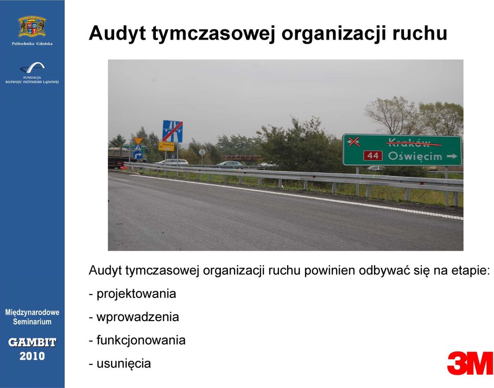 odbywać się ę na etapie: - projektowania