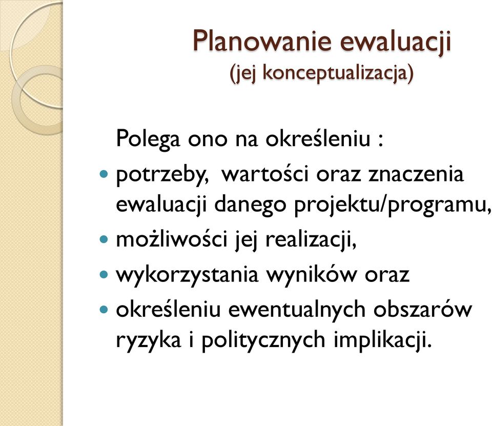 projektu/programu, możliwości jej realizacji, wykorzystania