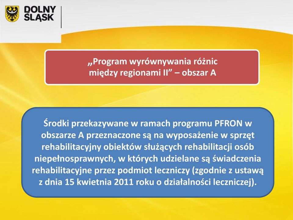 służących rehabilitacji osób niepełnosprawnych, w których udzielane są świadczenia