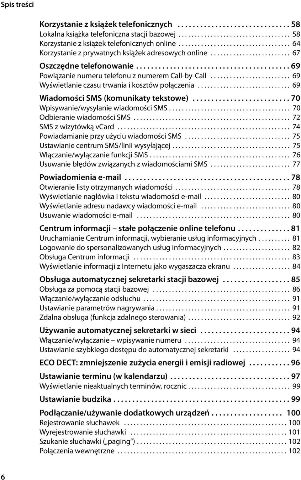 ........................ 69 Wyświetlanie czasu trwania i kosztów połączenia............................. 69 Wiadomości SMS (komunikaty tekstowe).......................... 70 Wpisywanie/wysyłanie wiadomości SMS.