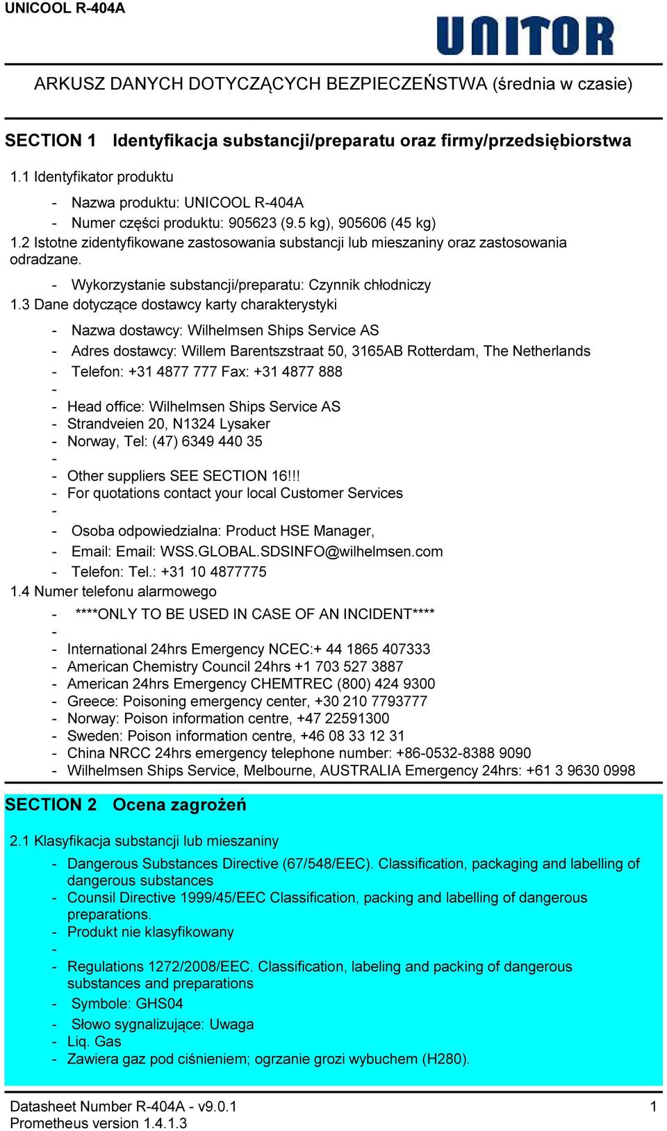 2 Istotne zidentyfikowane zastosowania substancji lub mieszaniny oraz zastosowania odradzane. Wykorzystanie substancji/preparatu: Czynnik chłodniczy 1.