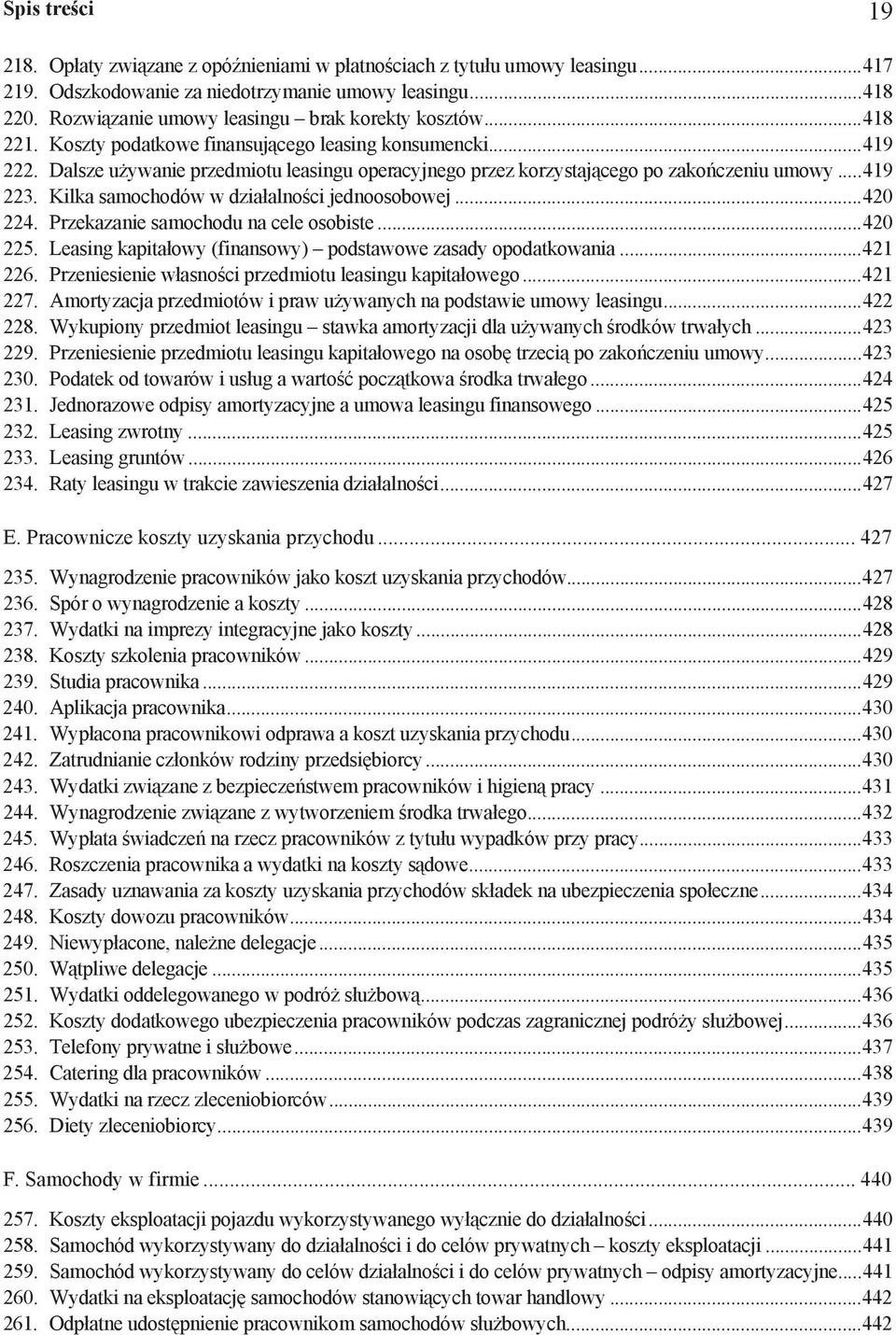 Dalsze u ywanie przedmiotu leasingu operacyjnego przez korzystaj cego po zako czeniu umowy...419 223. Kilka samochodów w dzia alno ci jednoosobowej...420 224. Przekazanie samochodu na cele osobiste.