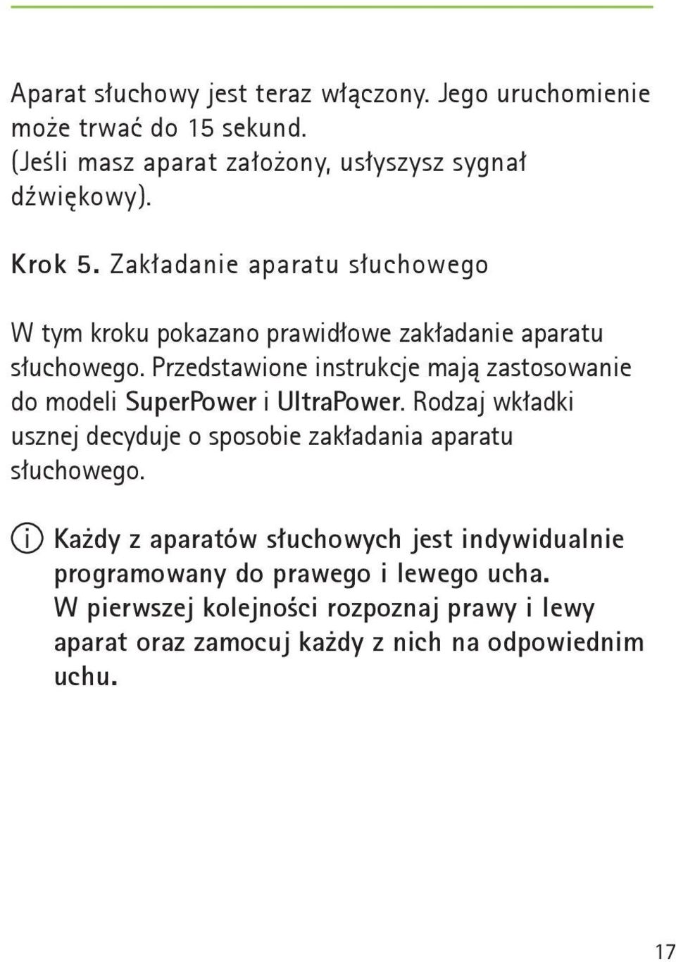 Przedstawione instrukcje mają zastosowanie do modeli SuperPower i UltraPower.