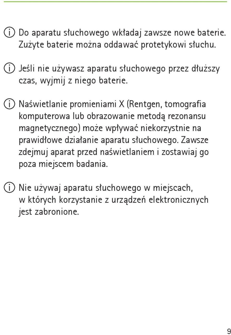 Naświetlanie promieniami X (Rentgen, tomografia komputerowa lub obrazowanie metodą rezonansu magnetycznego) może wpływać niekorzystnie na