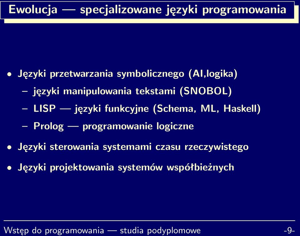 Haskell) Prolog programowanie logiczne Języki sterowania systemami czasu