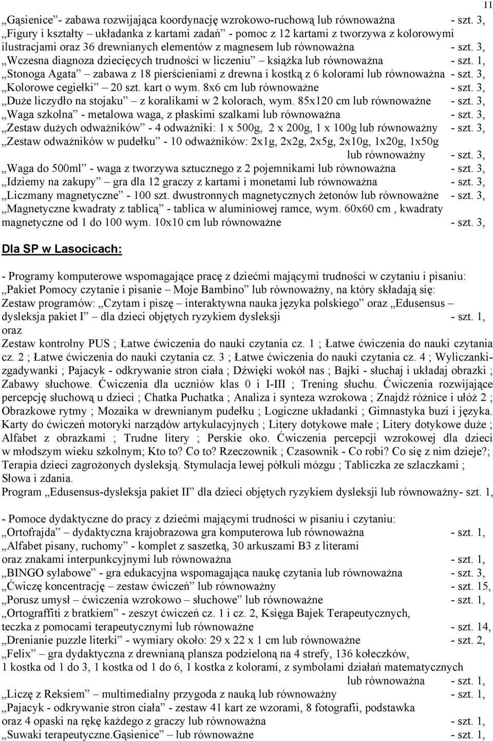 3, Wczesna diagnoza dziecięcych trudności w liczeniu książka lub równoważna - szt. 1, Stonoga Agata zabawa z 18 pierścieniami z drewna i kostką z 6 kolorami lub równoważna - szt.