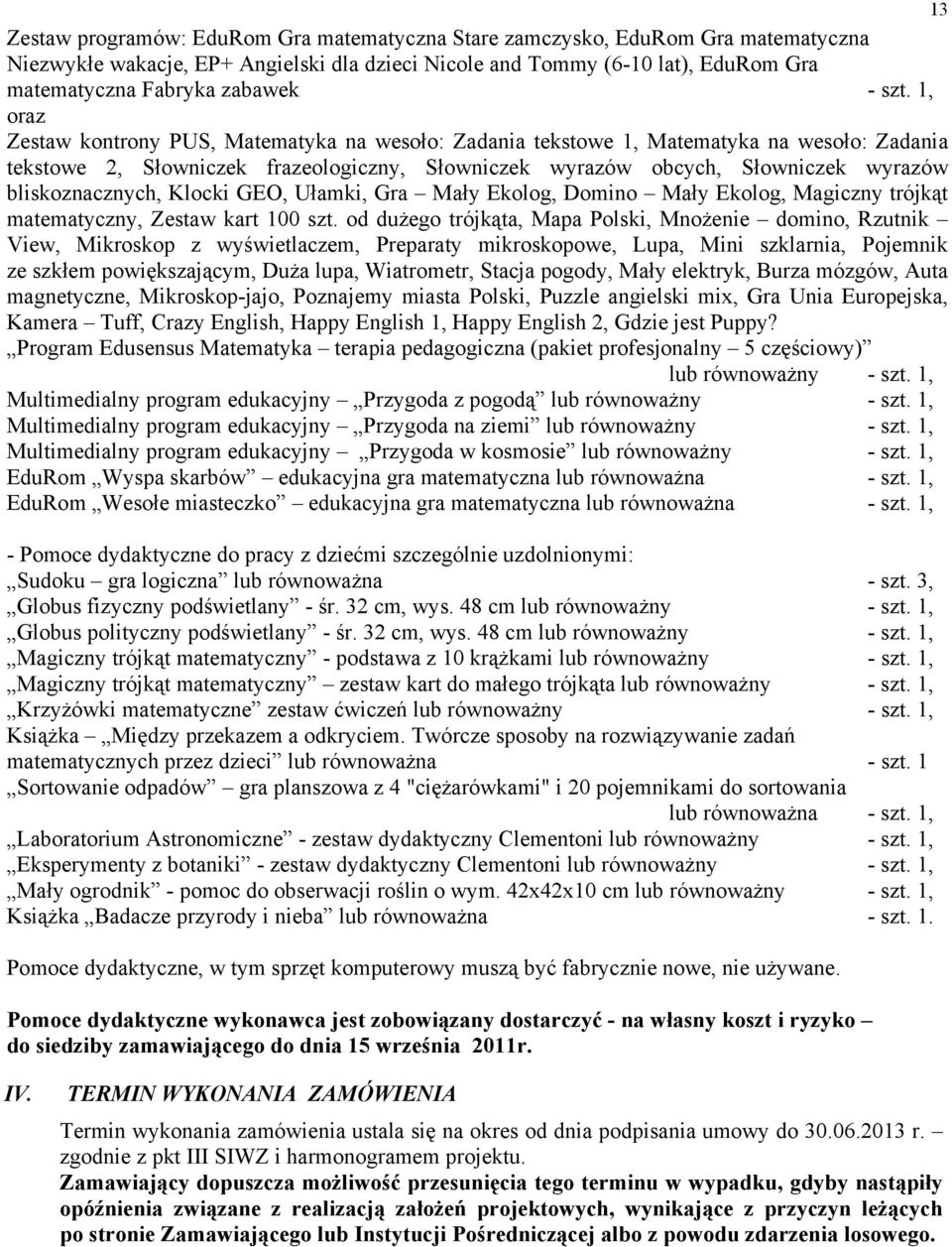 1, oraz Zestaw kontrony PUS, Matematyka na wesoło: Zadania tekstowe 1, Matematyka na wesoło: Zadania tekstowe 2, Słowniczek frazeologiczny, Słowniczek wyrazów obcych, Słowniczek wyrazów