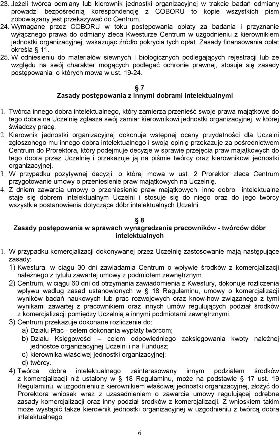 źródło pokrycia tych opłat. Zasady finansowania opłat określa 11. 25.