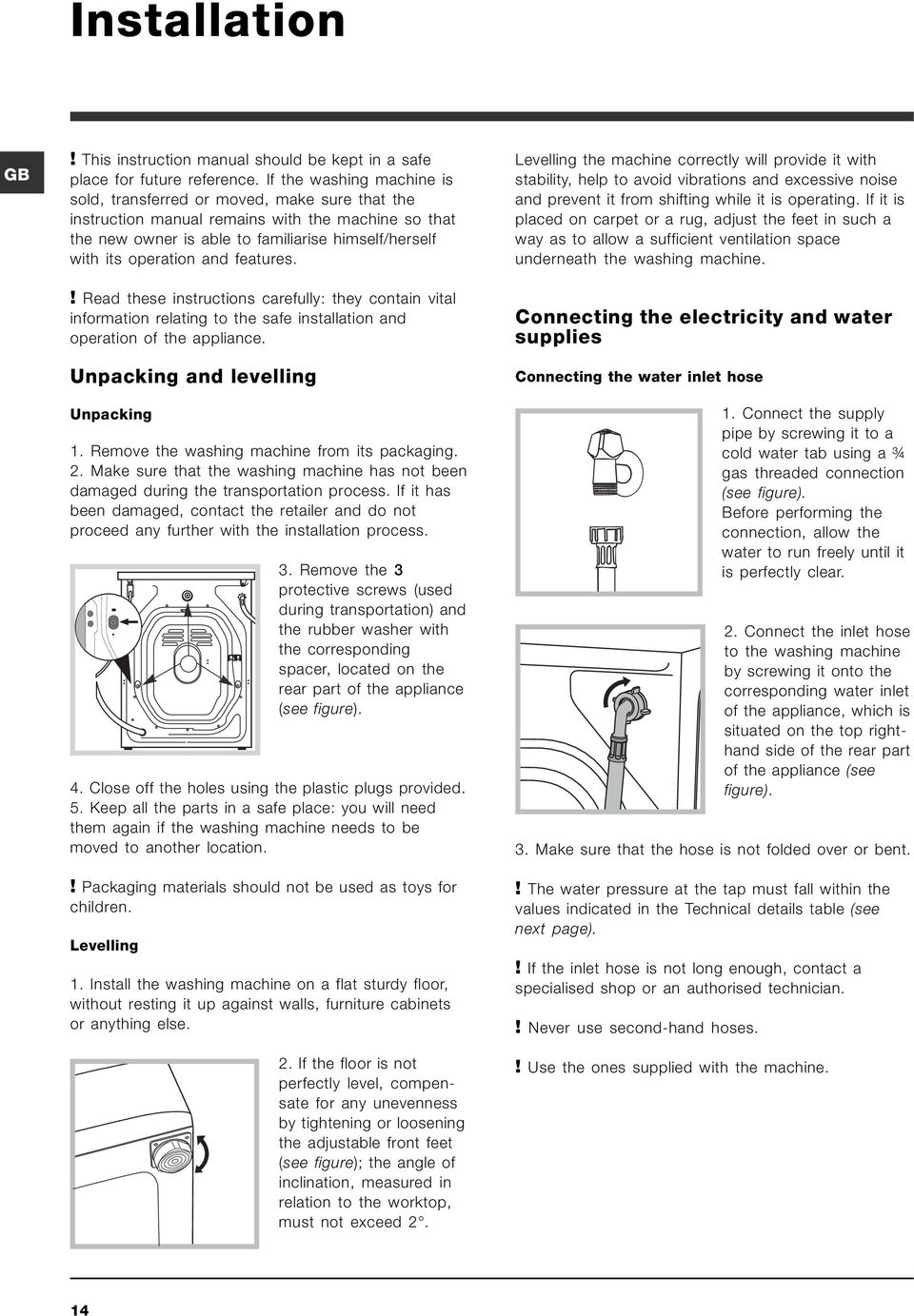 and features.! Read these instructions carefully: they contain vital information relating to the safe installation and operation of the appliance. Unpacking and levelling Unpacking 1.