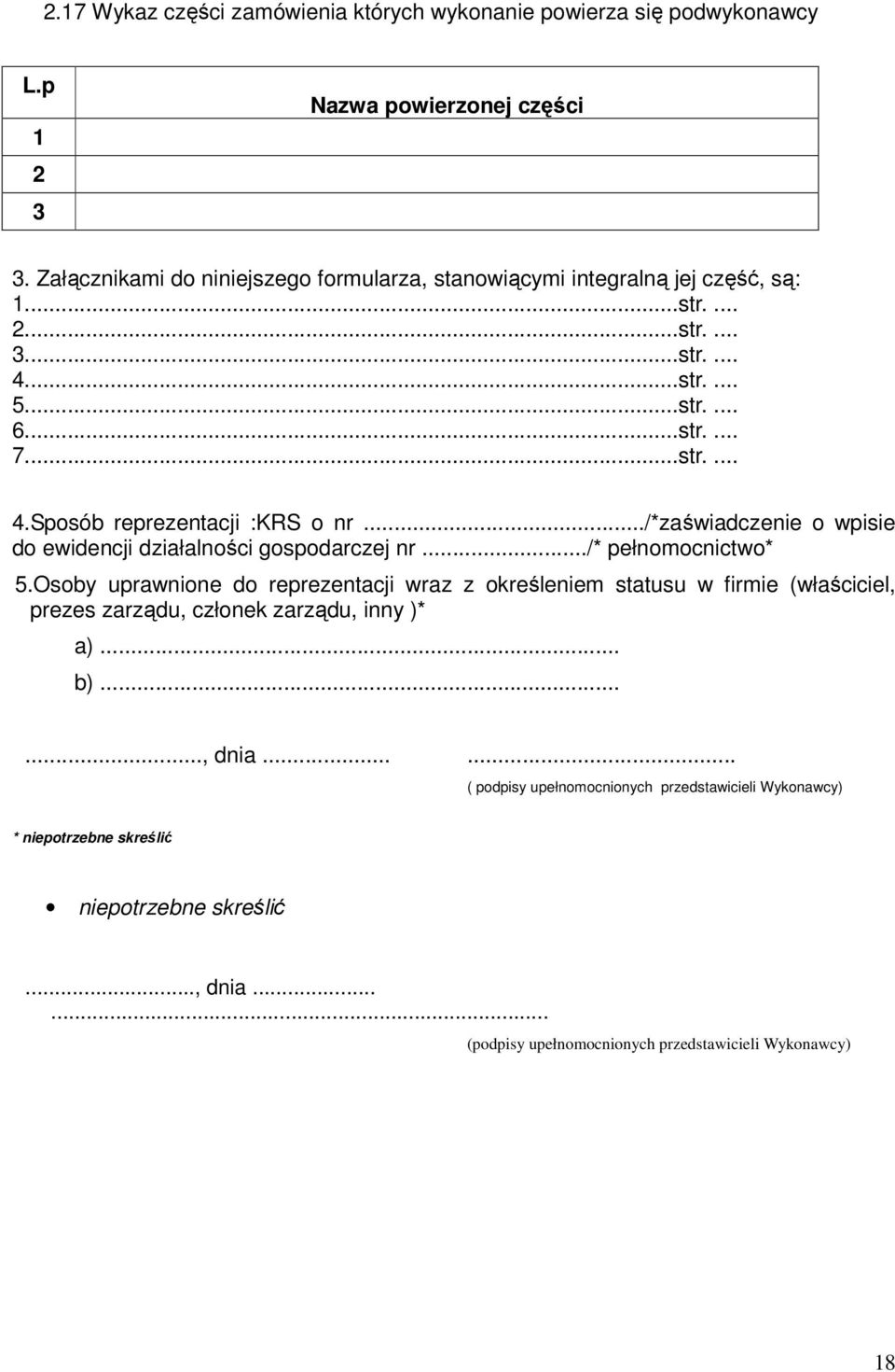 ../*zaświadczenie o wpisie do ewidencji działalności gospodarczej nr.../* pełnomocnictwo* 5.